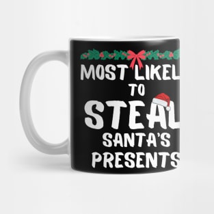 Most likely to steal santa's presents Mug